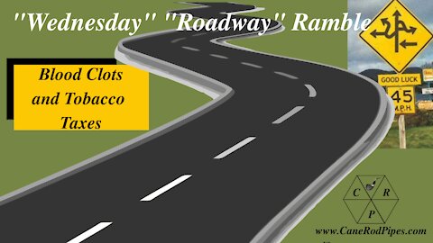 Blood Clots and Tobacco Taxes Wednesday Roadway Ramble 16 April 2021