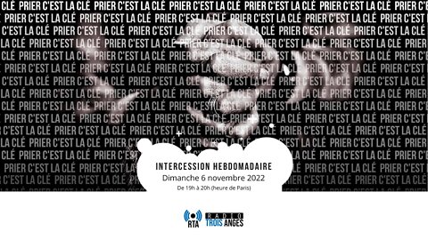 RTA - Temps d'intercession du 6 novembre 2022