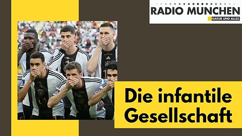 Die infantile Gesellschaft: Von der Weigerung, erwachsen zu werden.@Radio München