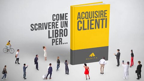 Come SCRIVERE un LIBRO per ACQUISIRE CLIENTI | LEAD GENERATION