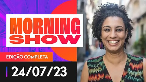 CASO MARIELLE FRANCO: ÉLCIO DE QUEIROZ CONFIRMA PARTICIPAÇÃO NO CRIME - MORNING SHOW - 24/07/2023