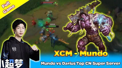 [Xiao Chao Meng] Mundo vs Darius Top CN Super Server Challenge