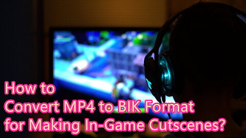 How to Convert MP4 to BIK Format?