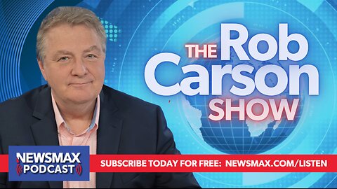 The Rob Carson Show (09/06/2024) - Hour 1 | NEWSMAX Podcasts