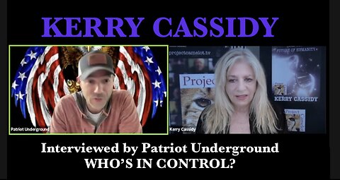 Kerry Cassidy Interviewed By Patriot Underground - Who Is In Control Of What?