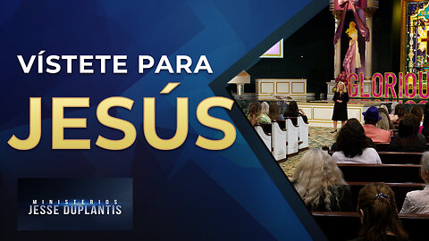 VÍSTETE PARA JESÚS