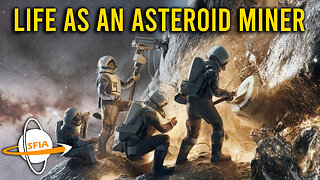 Life As An Asteroid Miner