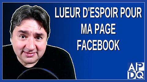 Lueur d'espoir pour ma page Facebook