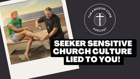 The Seeker Sensitive Lie