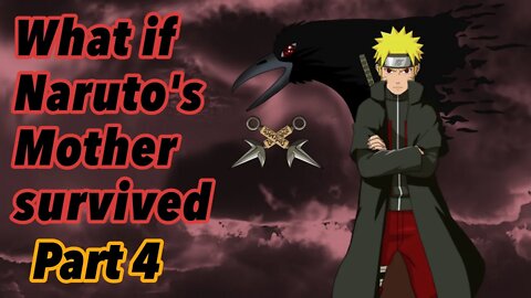 What if Naruto’s Mother Survived | A Mother’s Knight | Part 4