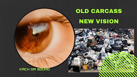 Old Carcass, New Vision