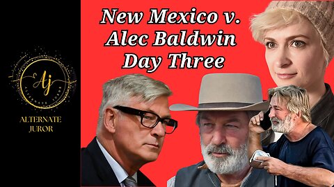 Alec Baldwin Trial Day Two (Highlights) and Day Three