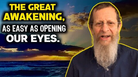 THE GREAT AWAKENING, AS EASY AS OPENING OUR EYES!