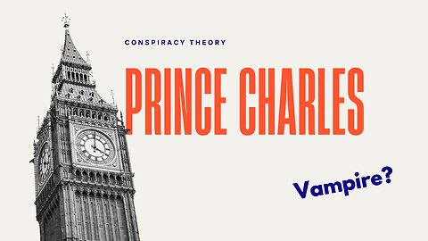 Prince Charles Vampire Conspiracy: Fact or Fiction?🦇