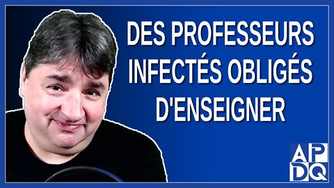 Des professeurs infectés obligés d'enseigner