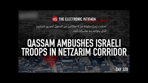 Qassam ambushes Israeli troops in Netzarim corridor, with Jon Elmer