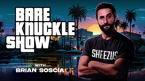 The Bare Knuckle Show with Brian Soscia