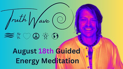 TruthWave Meditation July 18th 2024