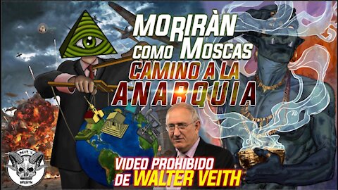 MORIRÀN COMO MOSCAS/CAMINO A LA ANARQUIA (Walter Veith)