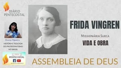 FRIDA VINGREN: MÁRTIR ASSEMBLEIANA | BIOGRAFIA - FRIDA VINGREN -LIV OCH ARBETE | FÖRBÄTTRAD LJUD