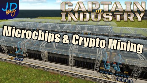 Microchips and Crypto Mining 🚛 Ep51 🚜 Captain of Industry 👷 Lets Play, Walkthrough, Tutorial