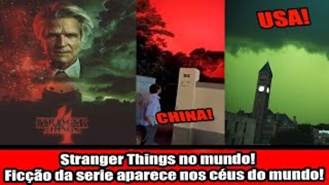 Stranger Things no mundo! Ficção da serie aparece nos céus do mundo