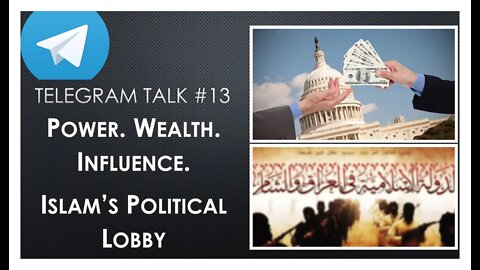 Telegram Talk - The Power of the Islamic Lobby 2