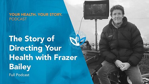 The Story of Directing Your Health with Frazer Bailey