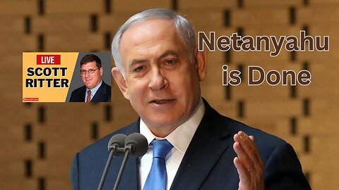 Netanyahu is done