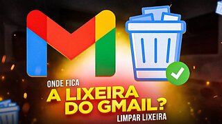 Como EXCLUIR EMAIL da LIXEIRA do GMAIL