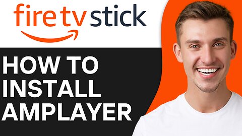 HOW TO INSTALL AMPLAYER ON FIRESTICK