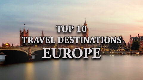 Top 10 European Travel Destination