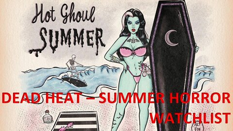 Dead Heat - Summer Horror Watchlist