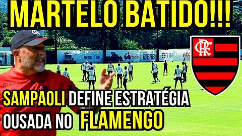 MARTELO BATIDO! SAMPAOLI DEFINE ESTRATÉGIA OUSADA NO FLAMENGO - É TRETA!!! NOTÍCIAS DO FLAMENGO