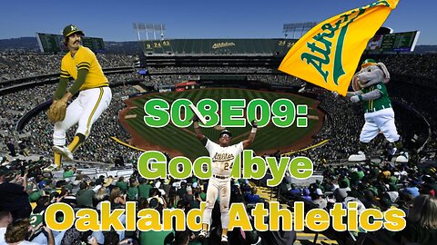 S08E09: Goodbye Oakland Athletics