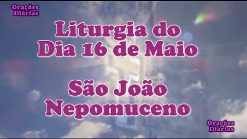 Liturgia do dia 16 de Maio, Evangelho São João 14,21-26