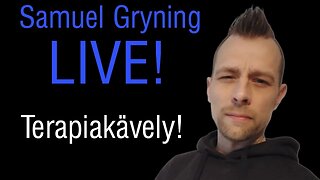 Samuel Gryning LIVE! Terapiakävely