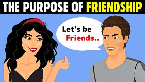 The Purpose of Friendship