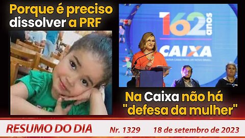 É preciso dissolver a PRF. Na Caixa não há "defesa da mulher" - Resumo do Dia nº 1329 - 18/9/23