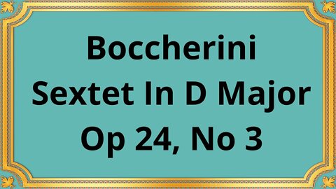 Boccherini Sextet In D Major, Op 24, No 3