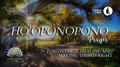 💓 Ho’oponopono Prayer for Forgiveness, Healing and Making Things Right ✨ [🙋🏻‍♀️ female voice]