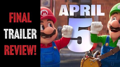 Super Mario Final Trailer Review!