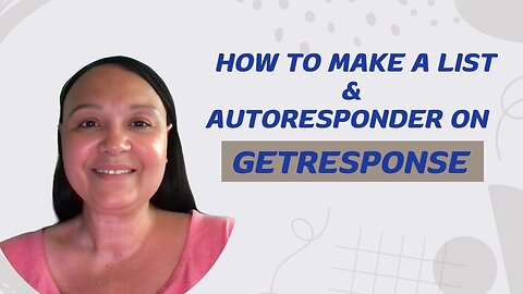 How to Make a List & Autoresponder on GetResponse