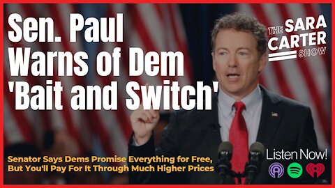 Sen. Rand Paul Warns of the Dems' 'Bait and Switch'