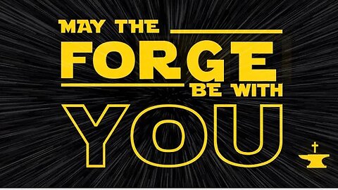 MAY THE FORGE BE WITH YOU