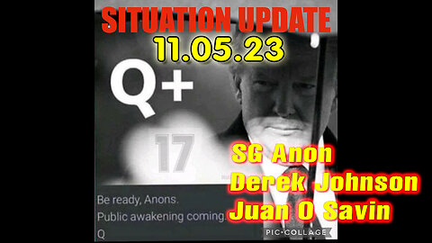 Situation Update 11/05/23 ~ Trump Return - Q+ White Hats Intel ~ Derek Johnson > SGAnon