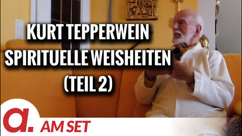 Die spirituellen Weisheiten von Kurt Tepperwein (Teil 2)