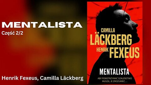 Mentalista Część 2/2, Cykl: Mentalista (tom 1) - Henrik Fexeus, Camilla Läckberg Audiobook PL