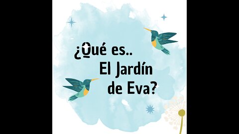 ¿Qué es el Jardín de Eva?