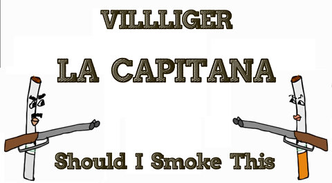 60 SECOND CIGAR REVIEW - Villiger La Capitana - Should I Smoke This